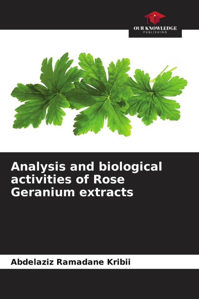 Analysis and biological activities of Rose Geranium extracts