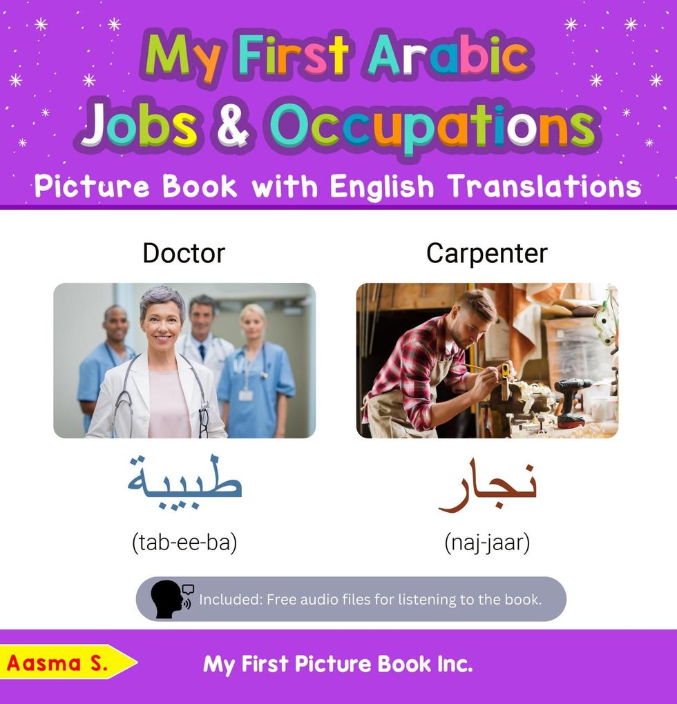 My First Arabic Jobs and Occupations Picture Book with English Translations (Teach & Learn Basic Arabic words for Children #10)