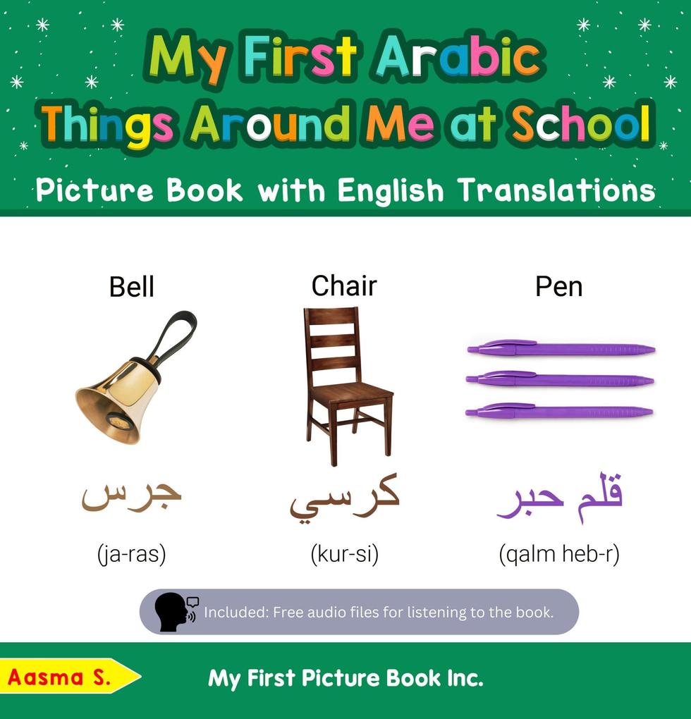 My First Arabic Things Around Me at School Picture Book with English Translations (Teach & Learn Basic Arabic words for Children #14)