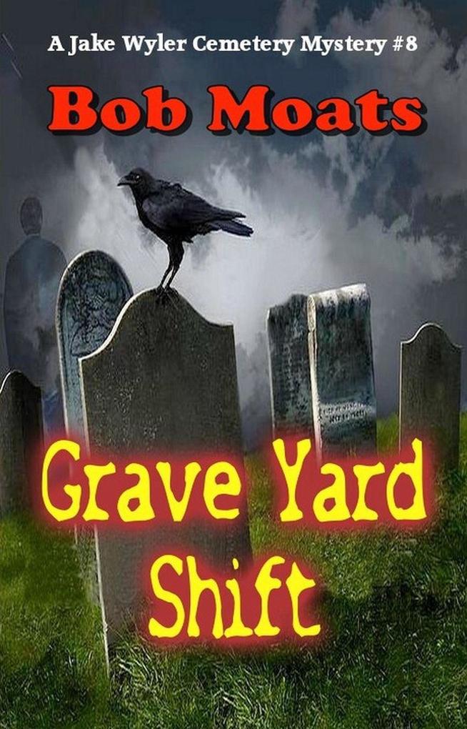 Grave Yard Shift (A Jake Wyler Mystery #8)