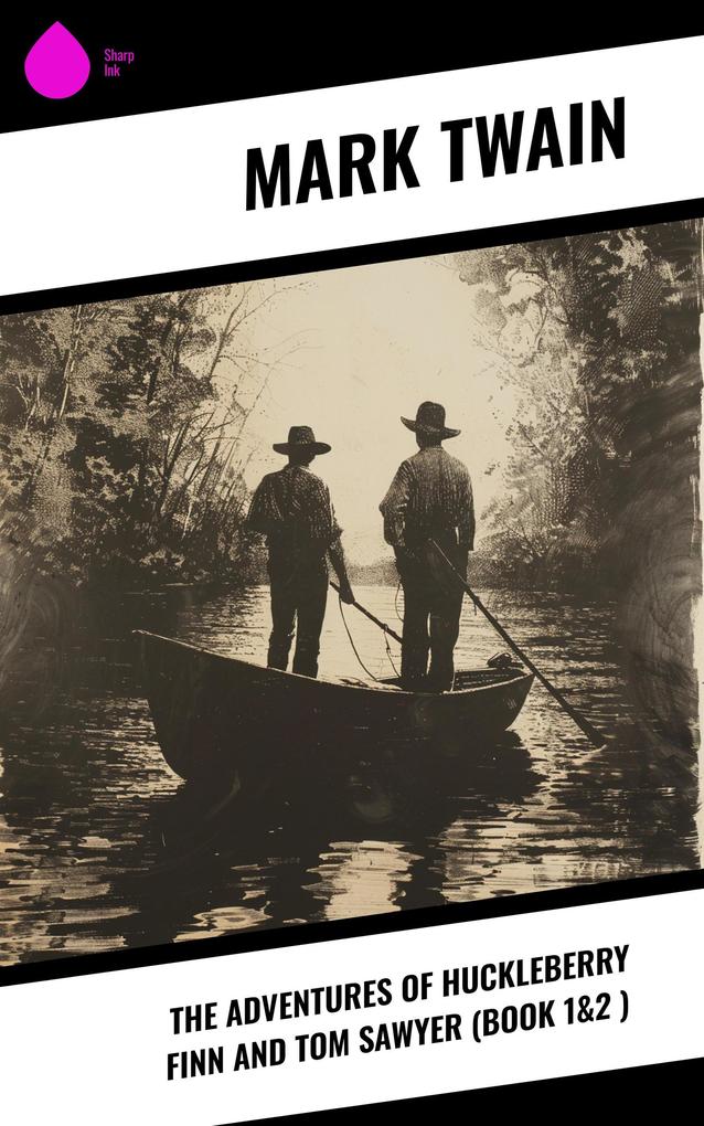 The Adventures of Huckleberry Finn and Tom Sawyer (Book 1&2 )