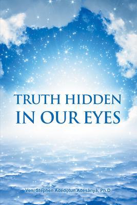 TRUTH HIDDEN IN OUR EYES