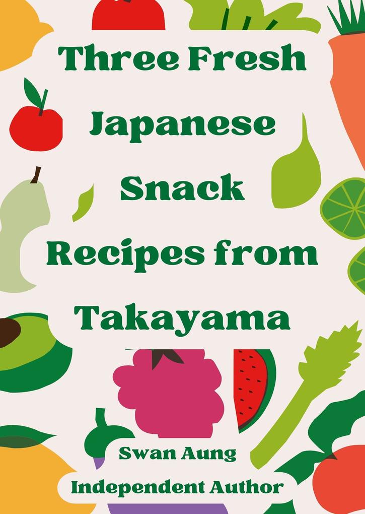 Three Fresh Japanese Snack Recipes from Takayama