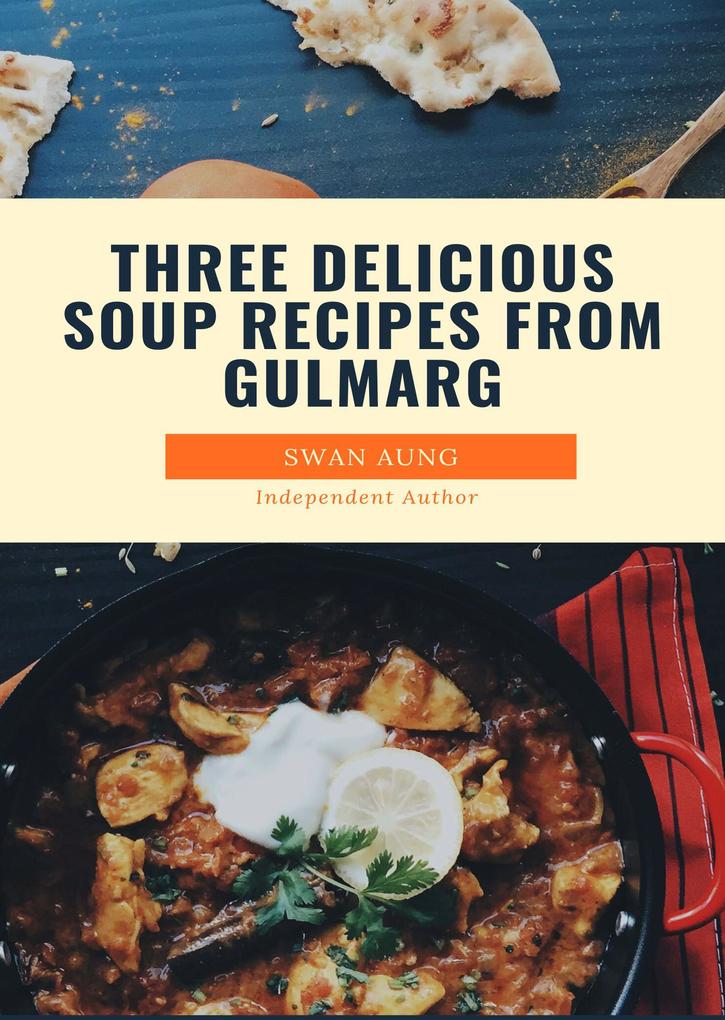Three Delicious Soup Recipes from Gulmarg