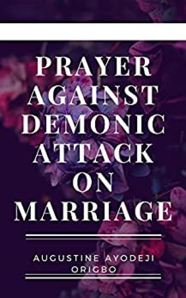 Prayer Against Demonic Attacks On Marriage