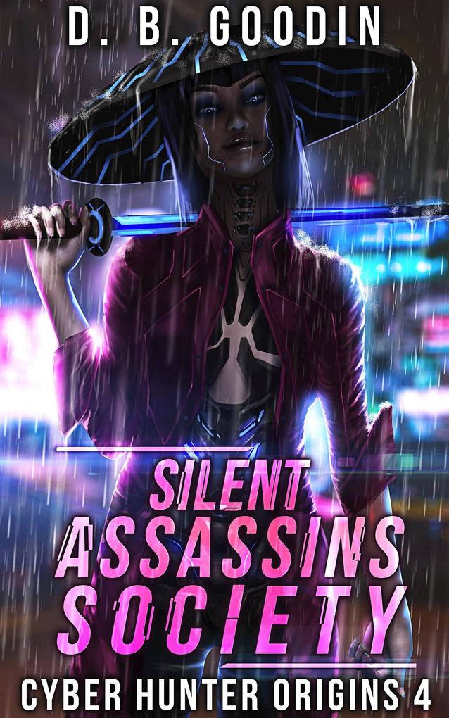 Silent Assassins Society (Cyber Hunter Origins #4)