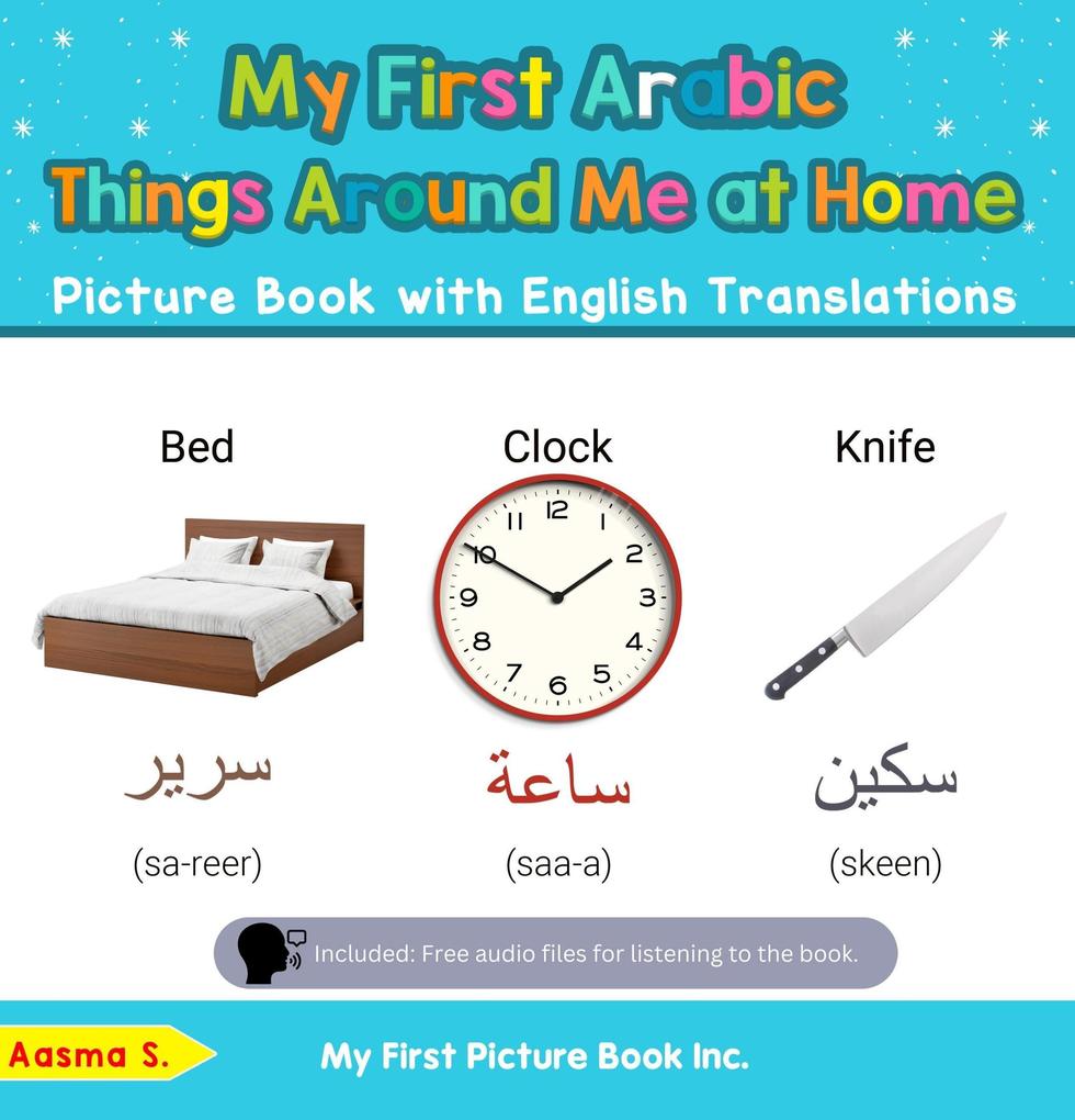 My First Arabic Things Around Me at Home Picture Book with English Translations (Teach & Learn Basic Arabic words for Children #13)