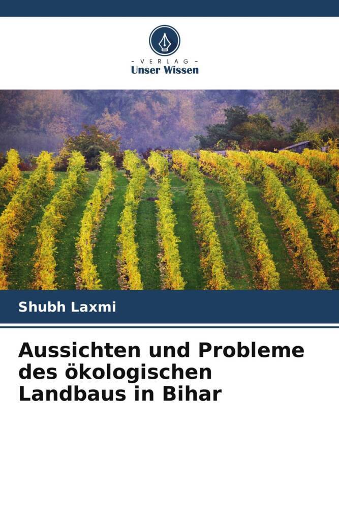 Aussichten und Probleme des ökologischen Landbaus in Bihar