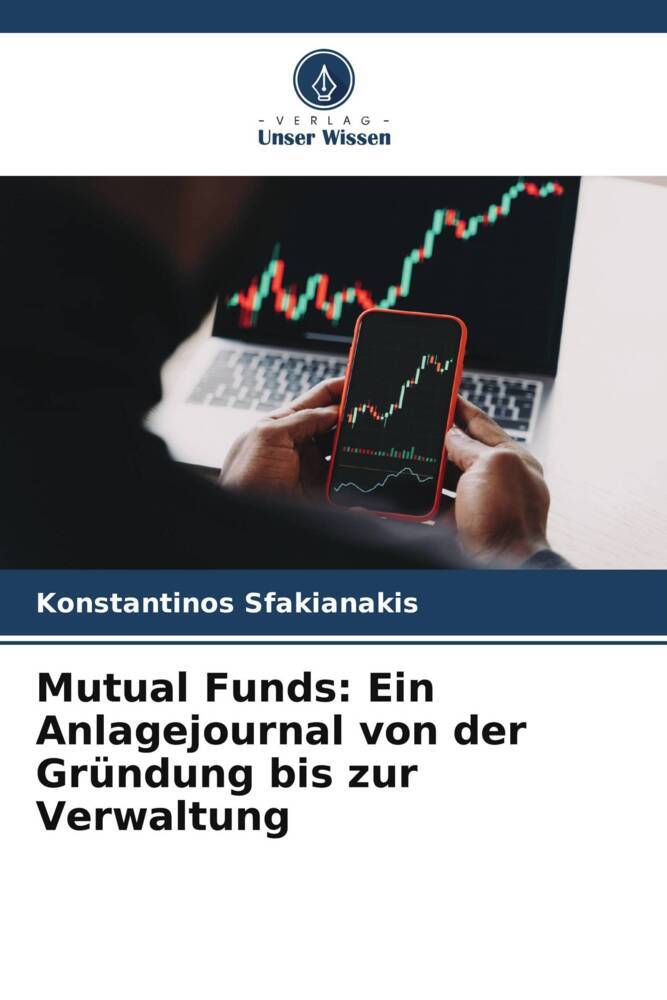 Mutual Funds: Ein Anlagejournal von der Gründung bis zur Verwaltung