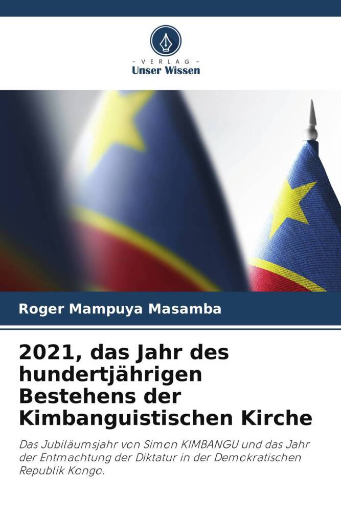 2021 das Jahr des hundertjährigen Bestehens der Kimbanguistischen Kirche
