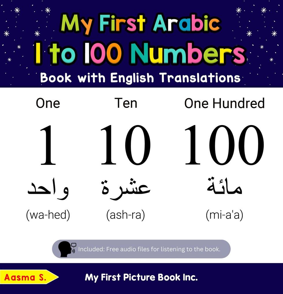 My First Arabic 1 to 100 Numbers Book with English Translations (Teach & Learn Basic Arabic words for Children #20)