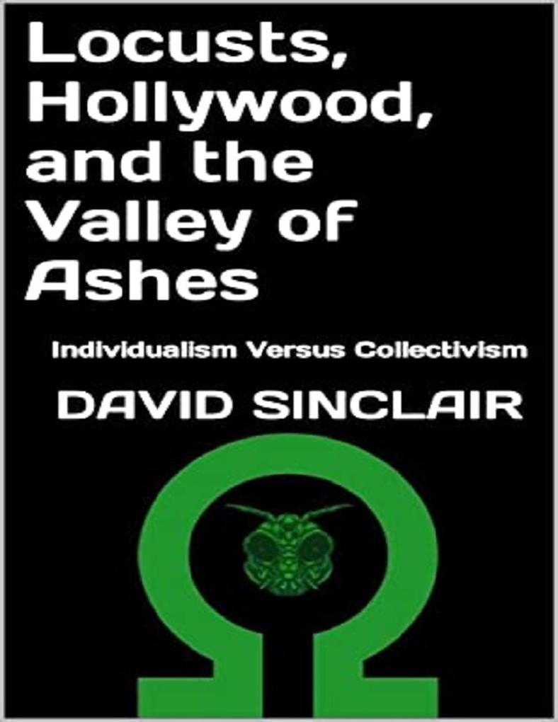 Locusts Hollywood and the Valley of Ashes: Individualism Versus Collectivism