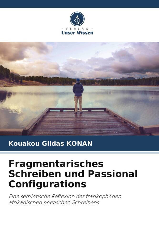 Fragmentarisches Schreiben und Passional Configurations