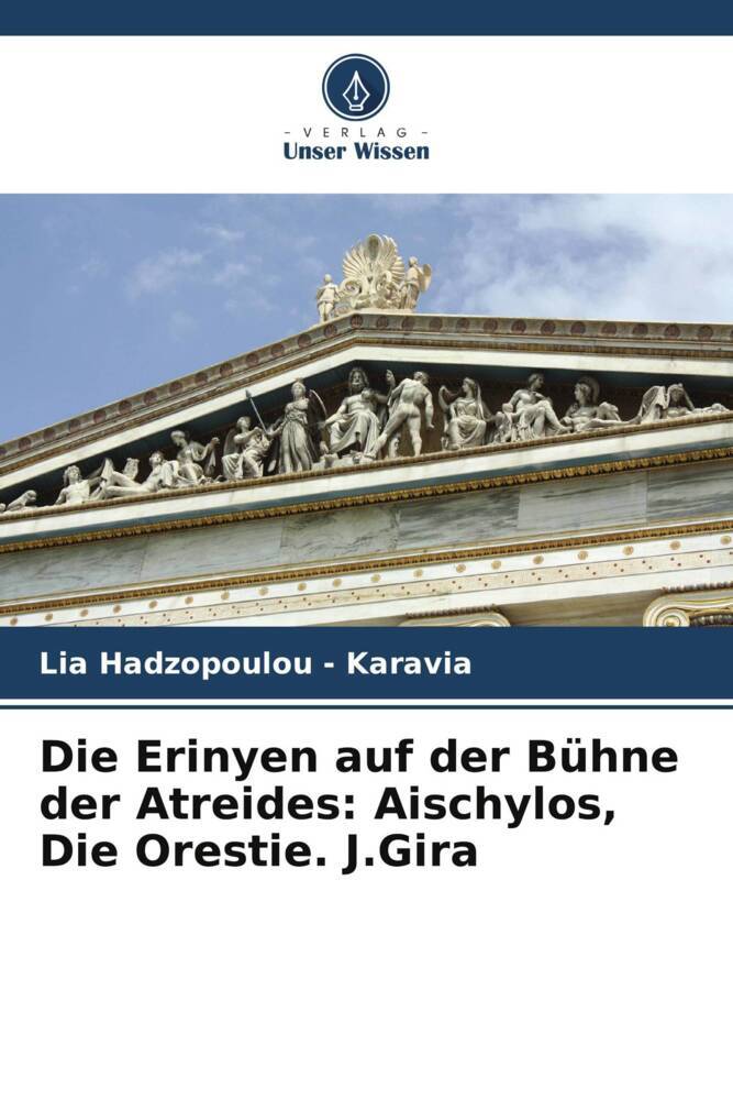 Die Erinyen auf der Bühne der Atreides: Aischylos Die Orestie. J.Gira