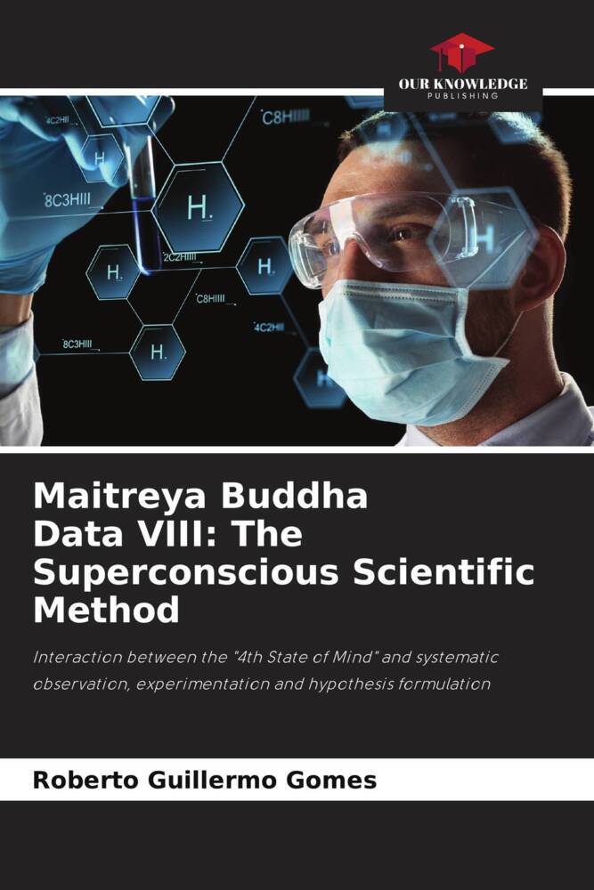 Maitreya Buddha Data VIII: The Superconscious Scientific Method