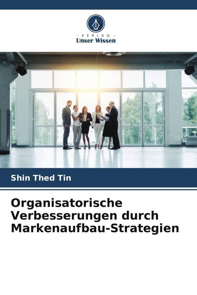 Organisatorische Verbesserungen durch Markenaufbau-Strategien