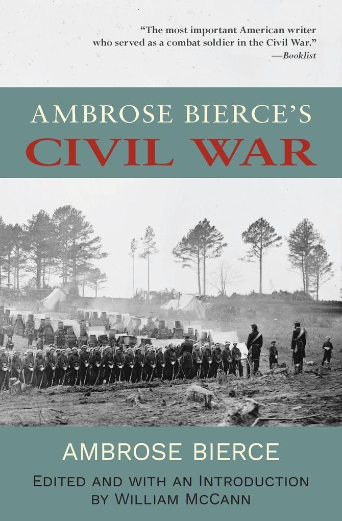Ambrose Bierce‘s Civil War (Warbler Classics Annotated Edition)