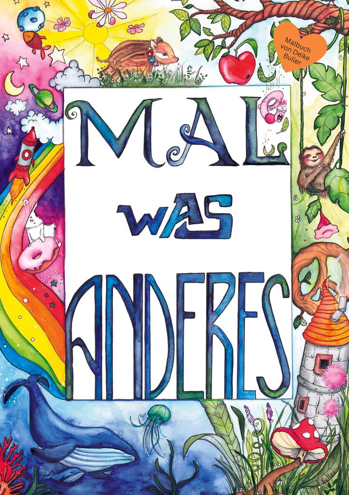 Mal(e) was anderes