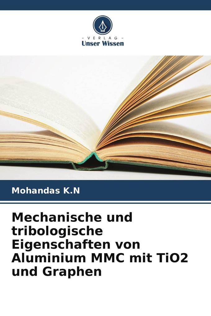 Mechanische und tribologische Eigenschaften von Aluminium MMC mit TiO2 und Graphen
