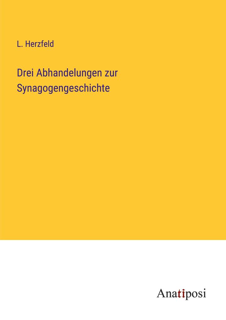 Drei Abhandelungen zur Synagogengeschichte