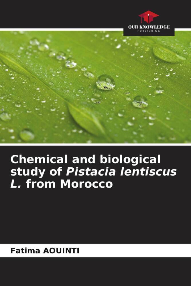 Chemical and biological study of Pistacia lentiscus L. from Morocco