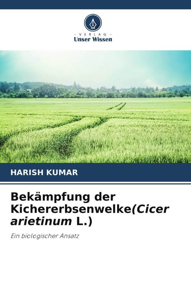 Bekämpfung der Kichererbsenwelke(Cicer arietinum L.)