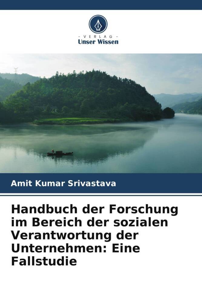 Handbuch der Forschung im Bereich der sozialen Verantwortung der Unternehmen: Eine Fallstudie