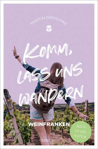 Komm lass uns wandern. Weinfranken