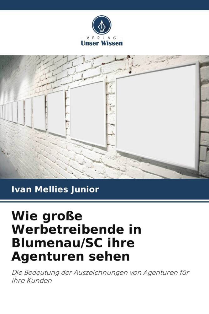Wie große Werbetreibende in Blumenau/SC ihre Agenturen sehen