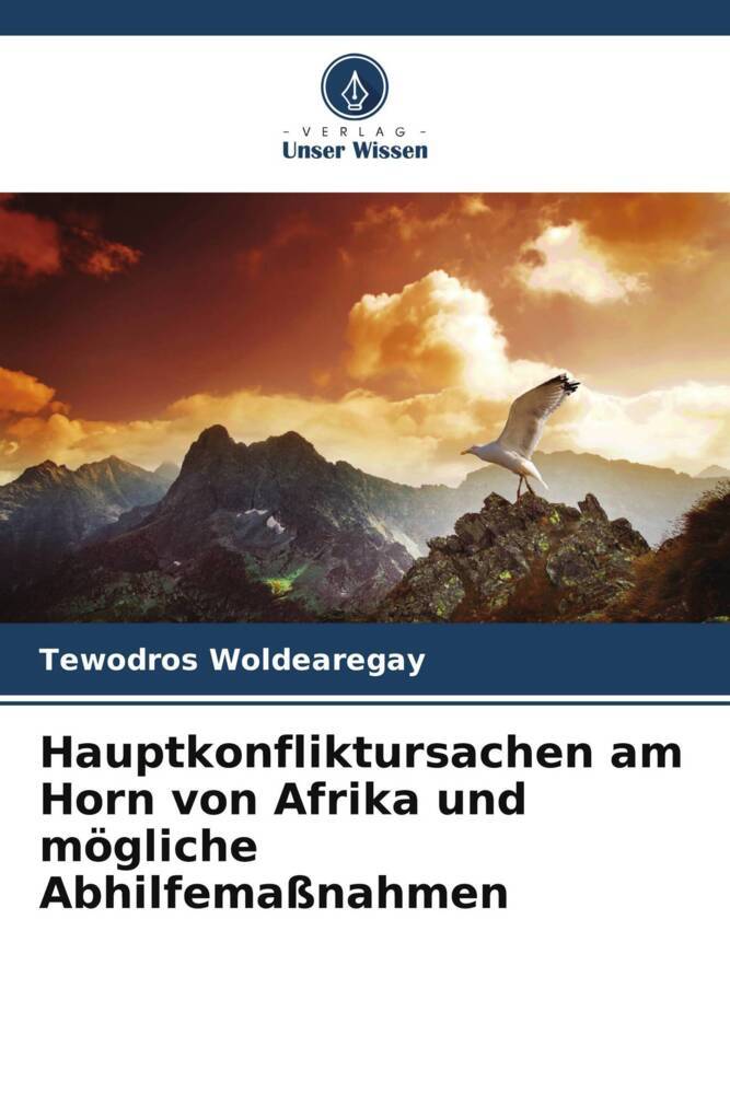 Hauptkonfliktursachen am Horn von Afrika und mögliche Abhilfemaßnahmen