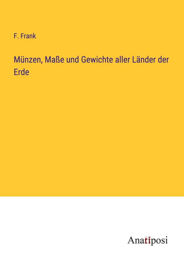 Münzen Maße und Gewichte aller Länder der Erde