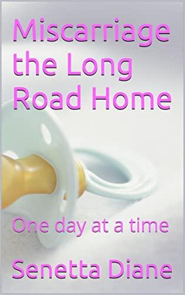 Miscarriage the Long Road Home