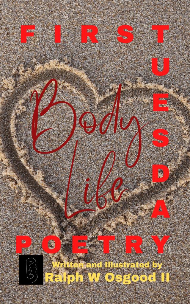 Body Life (First Tuesday Poetry #2)