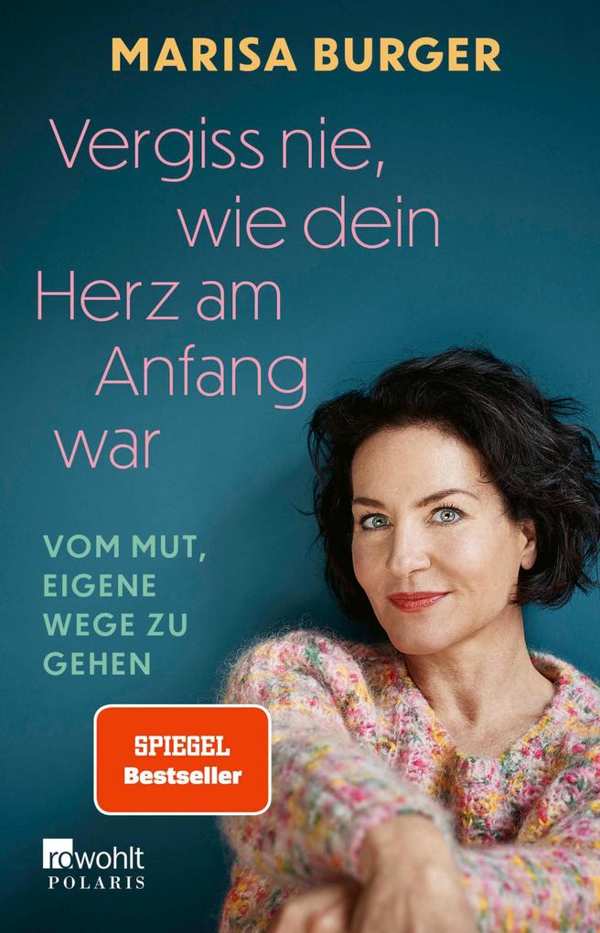 Vergiss nie wie dein Herz am Anfang war