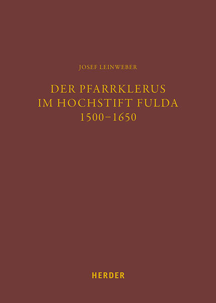 Der Pfarrklerus im Hochstift Fulda 1500-1650