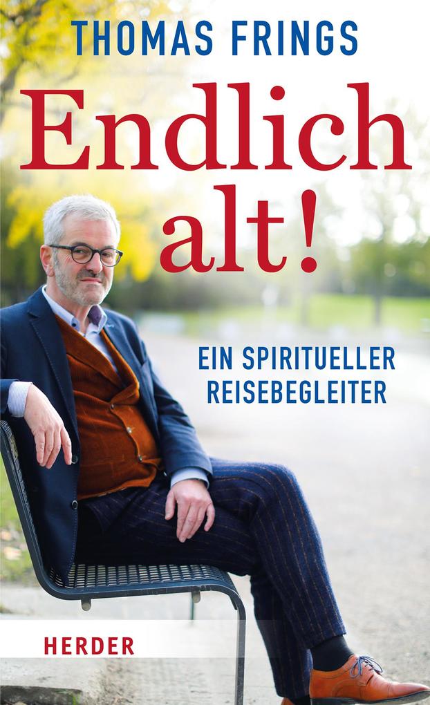 Herder Endlich Alt!, Sachbücher Von Thomas Frings - Bild 5