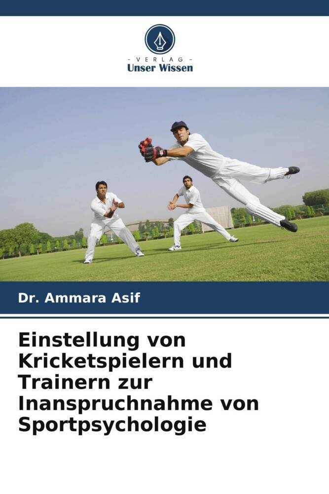 Einstellung von Kricketspielern und Trainern zur Inanspruchnahme von Sportpsychologie