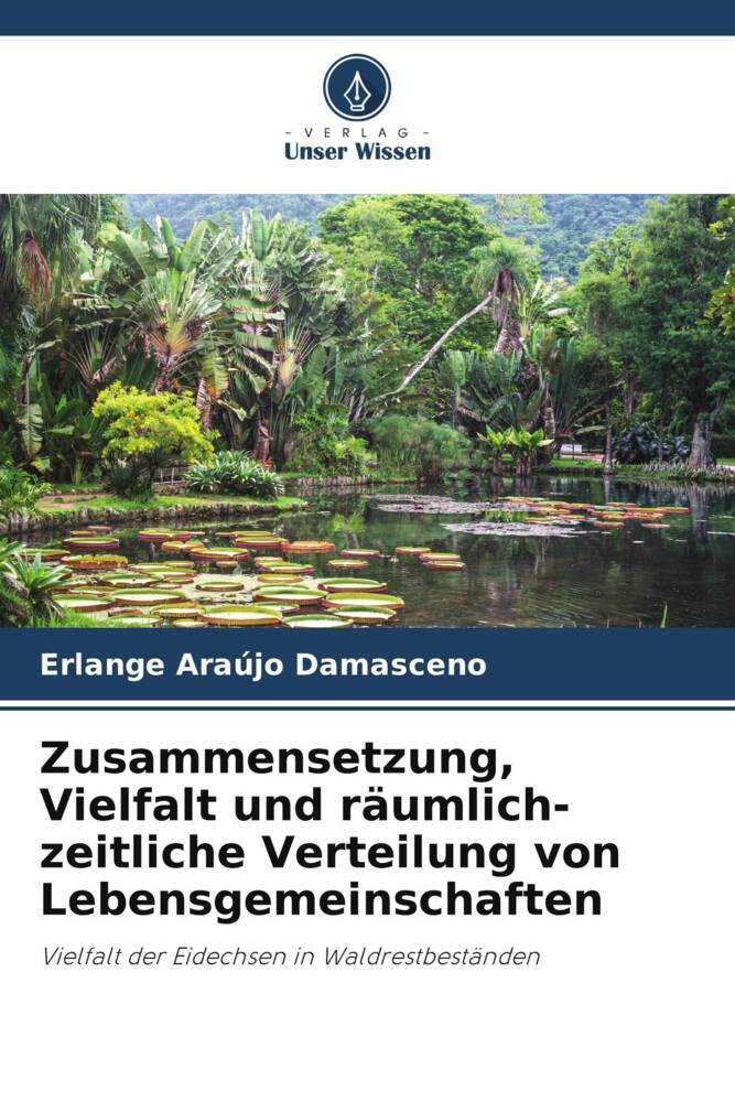 Zusammensetzung Vielfalt und räumlich-zeitliche Verteilung von Lebensgemeinschaften