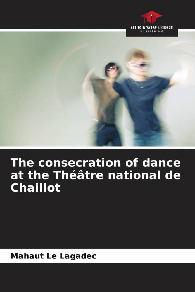 The consecration of dance at the Théâtre national de Chaillot