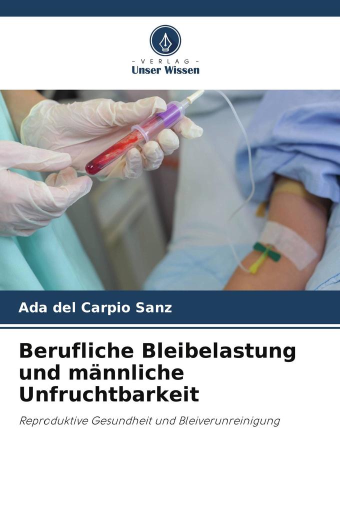 Berufliche Bleibelastung und männliche Unfruchtbarkeit