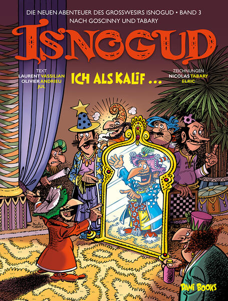 Isnogud: Ich als Kalif ... (Die neuen Abenteuer des Großwesirs Isnogud Band 3)