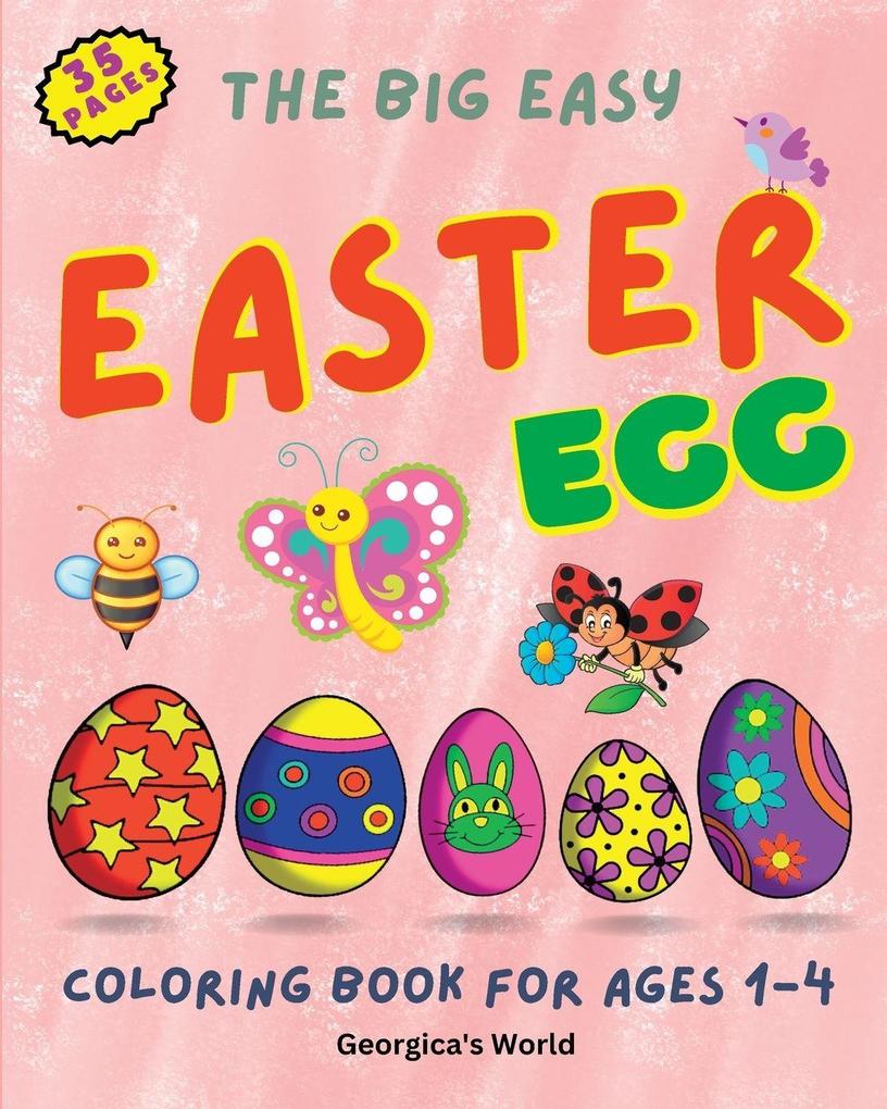 The Big Easy Easter Egg Coloring Book for Ages 1-4