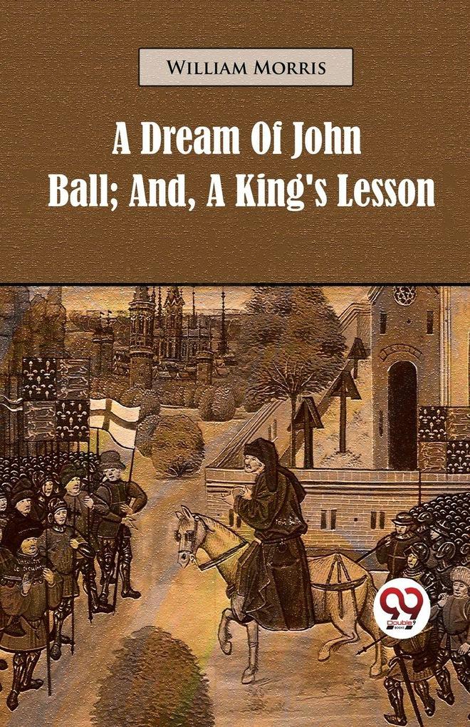 A Dream of John Ball; and A King's Lesson