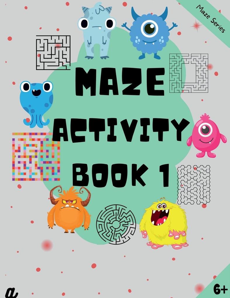Maze Puzzles for All - Book 1 100 Mazes (6-8 years 8-10 years 10-12 years)