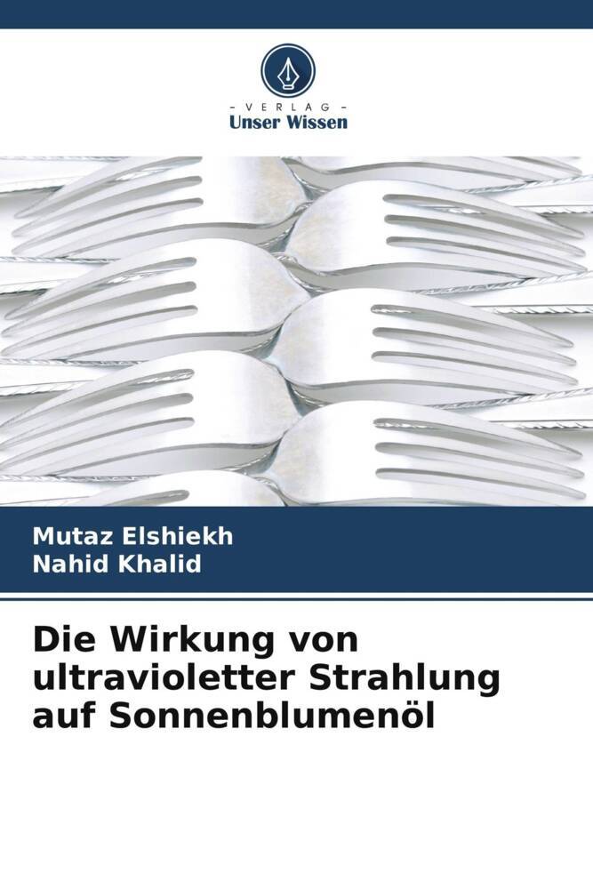 Die Wirkung von ultravioletter Strahlung auf Sonnenblumenöl