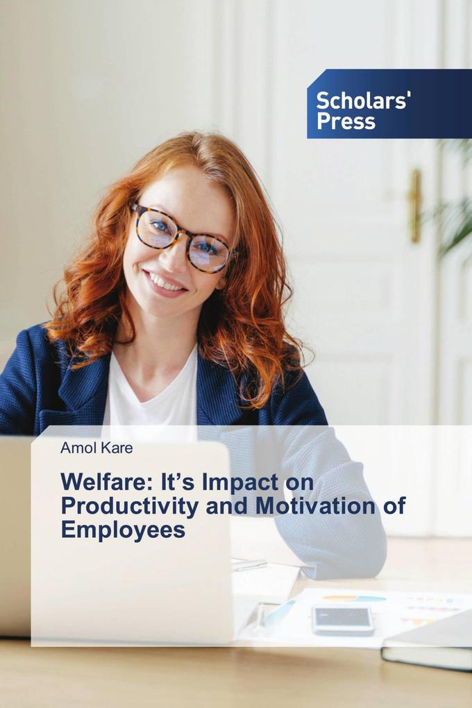 Welfare: It's Impact on Productivity and Motivation of Employees