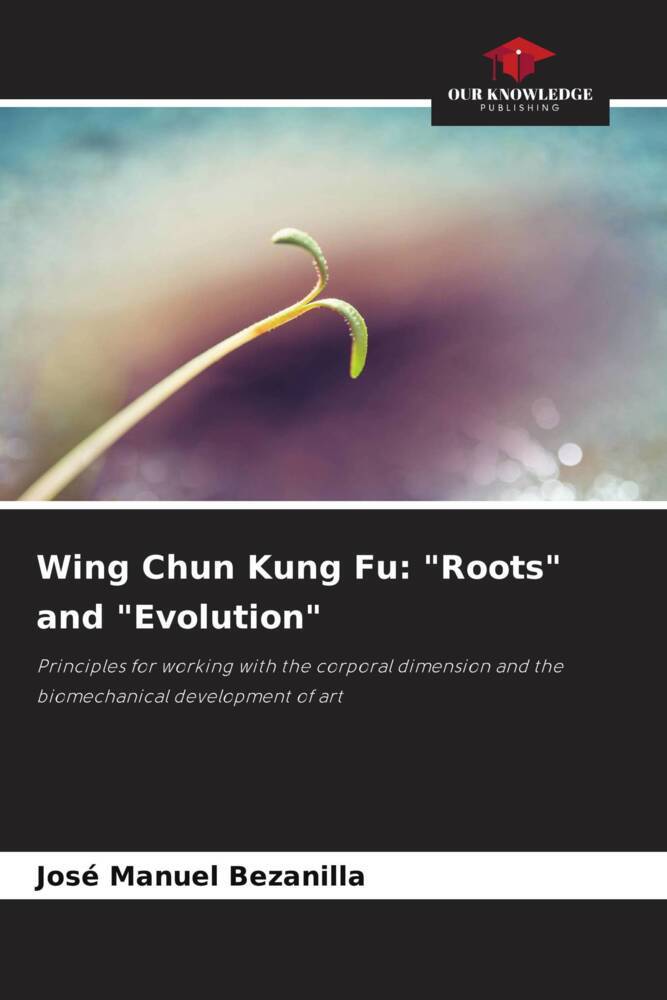 Wing Chun Kung Fu: 'Roots' and 'Evolution'