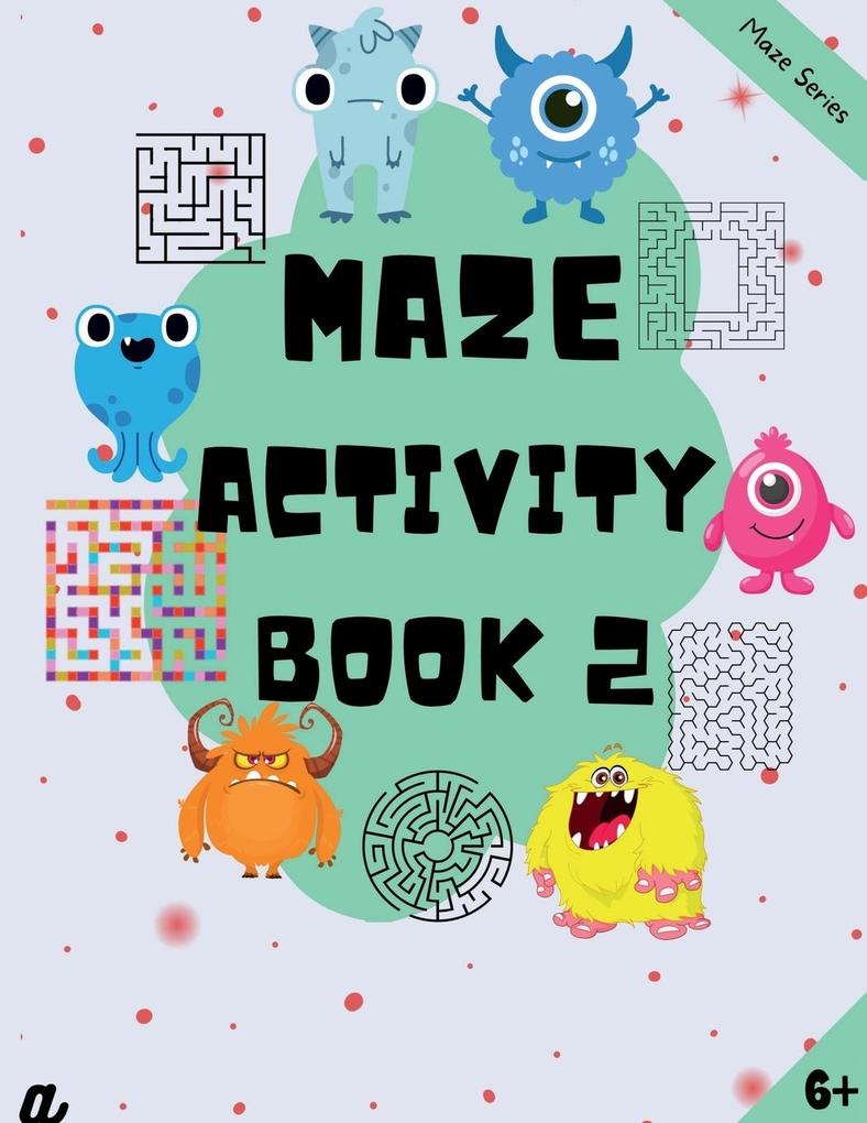 Maze Puzzles for All - Book 2 - 100 Mazes (6-8 years 8-10 years 10-12 years)