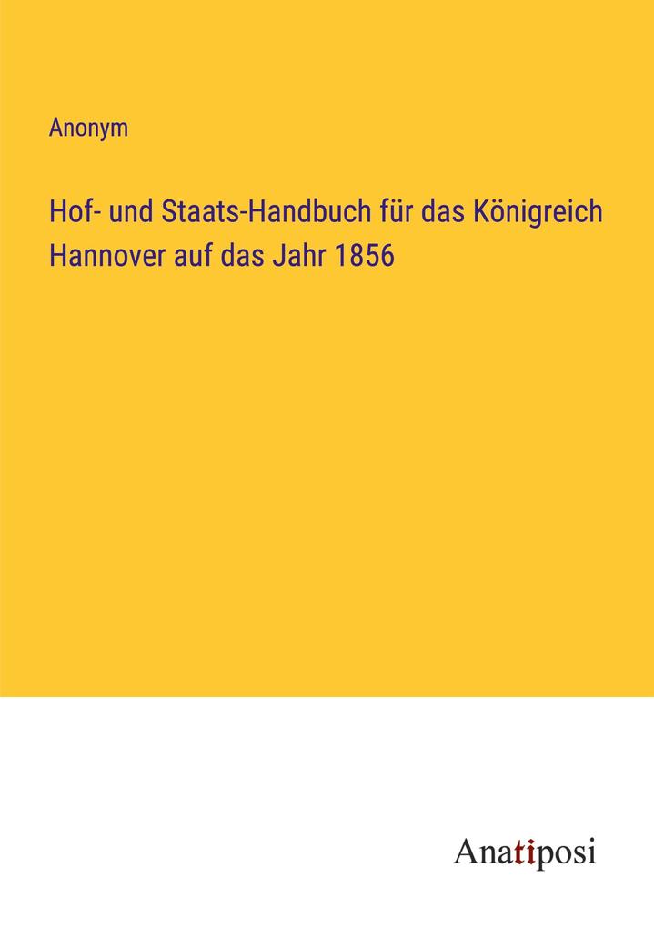 Hof- und Staats-Handbuch für das Königreich Hannover auf das Jahr 1856