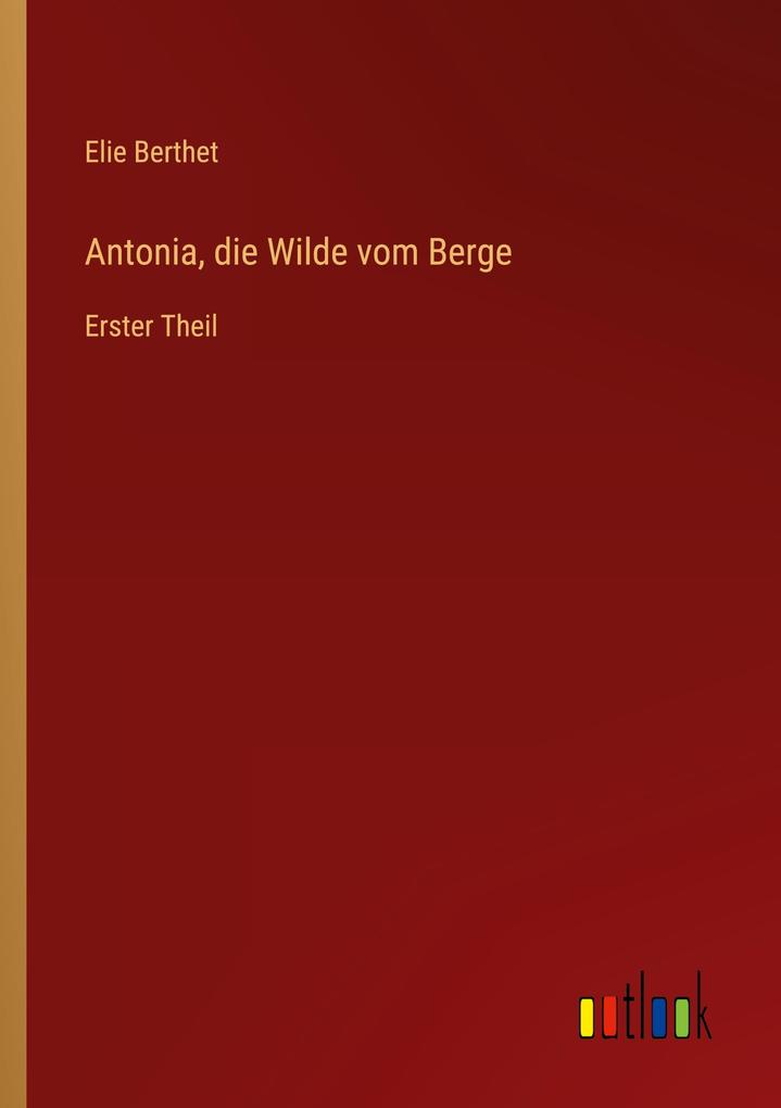 Antonia die Wilde vom Berge